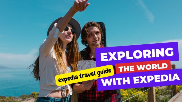 expedia travel guide – Exploring the World with Expedia – !!